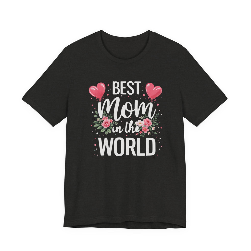 Best Mom World Tee
