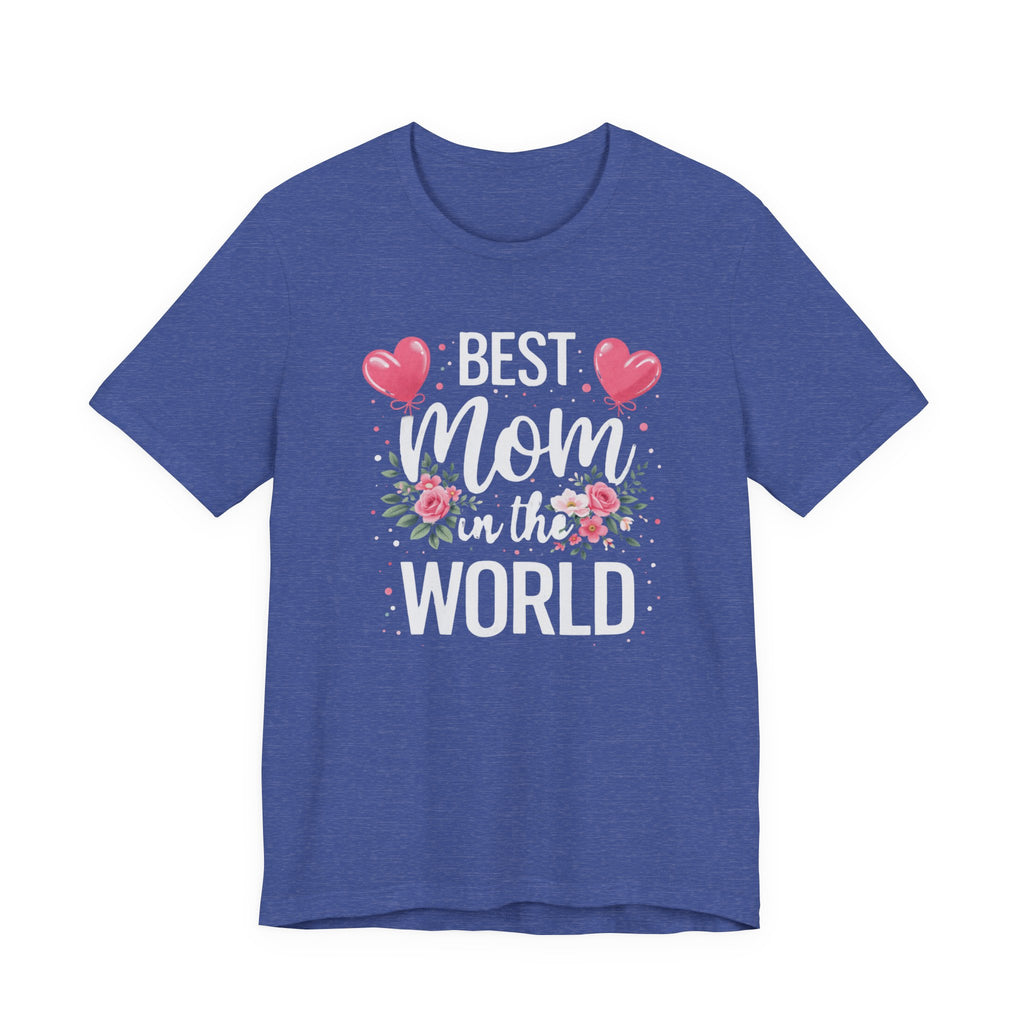 Best Mom World Tee