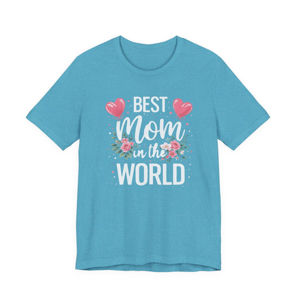 Best Mom World Tee