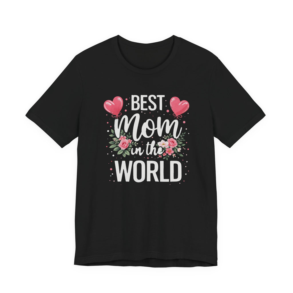 Best Mom World Tee
