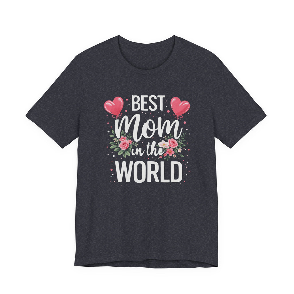 Best Mom World Tee